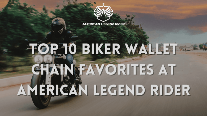 Top 10 Biker Wallet Chain Favorites at American Legend Rider