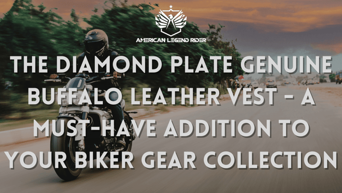 The Diamond Plate Genuine Buffalo Leather Vest - A Must-Have Addition to Your Biker Gear Collection