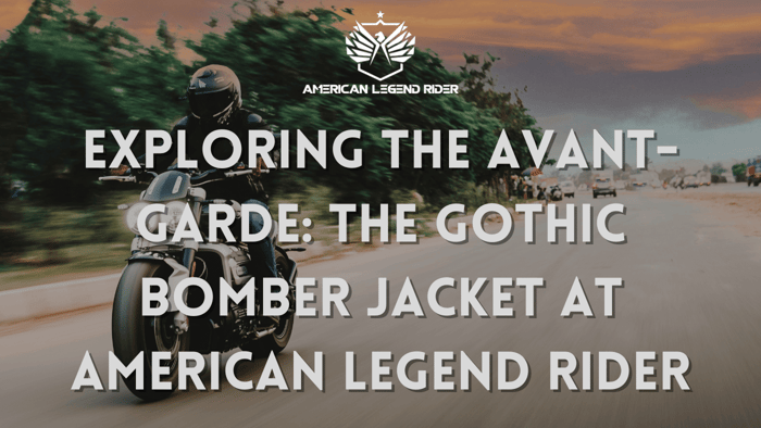 Exploring the Avant-Garde: The Gothic Bomber Jacket at American Legend Rider