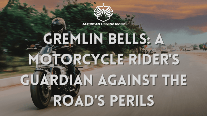 Gremlin Bells: A Motorcycle Rider's Guardian Against the Road's Perils