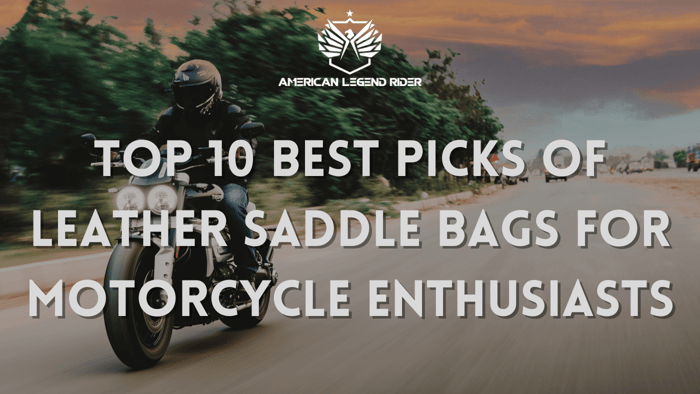 Top 10 Best Picks of Leather Saddle Bags for Motorcycle Enthusiasts