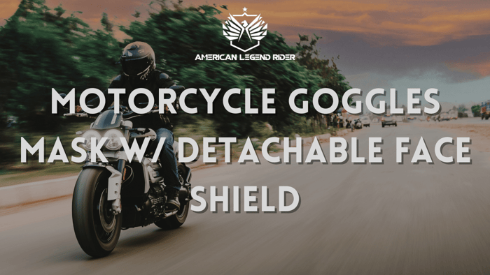 MOTORCYCLE GOGGLES MASK W/ DETACHABLE FACE SHIELD