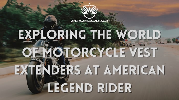 Exploring the World of Motorcycle Vest Extenders at American Legend Rider