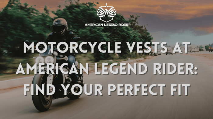 Motorcycle Vests at American Legend Rider: Find Your Perfect Fit