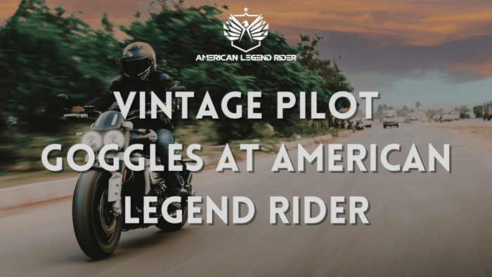 Vintage Pilot Goggles at American Legend Rider