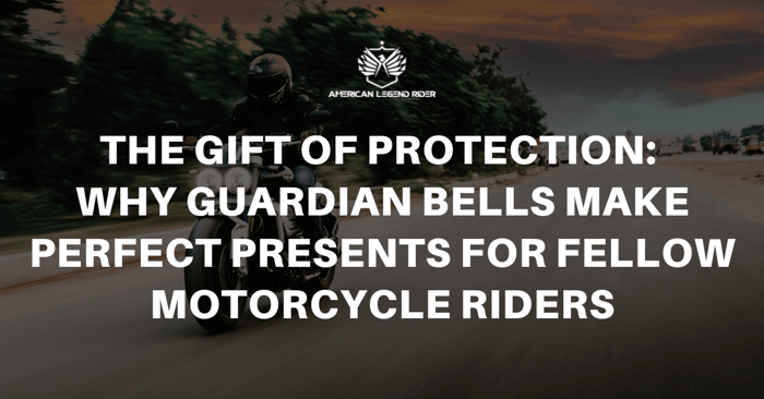 The Gift of Protection: Why Guardian Bells Make Perfect Presents for Fellow Motorcycle Riders