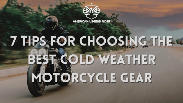 7 Tips For Choosing The Best Cold Weather Motorcycle Gear