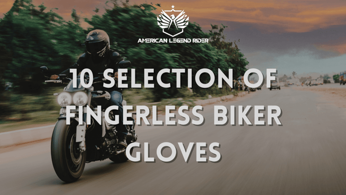 10 Selection of Fingerless Biker Gloves: The Perfect Blend of Style and Functionality