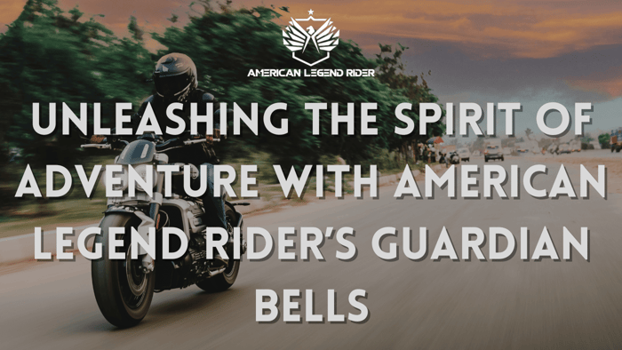 Unleashing the Spirit of Adventure with American Legend Rider’s Guardian Bells