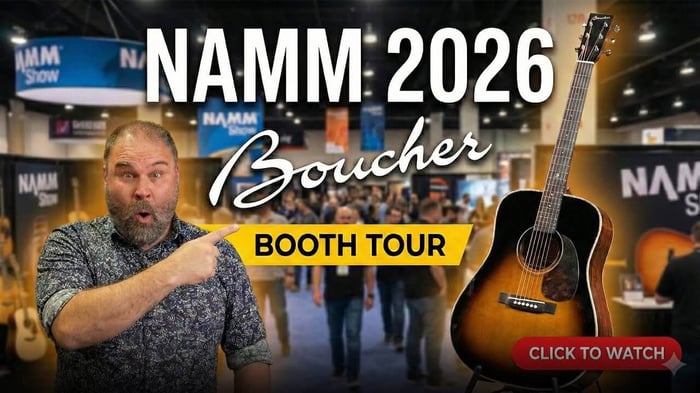 Boucher NAMM 2026 Acoustic Guitars: New Models & NAMM Events
