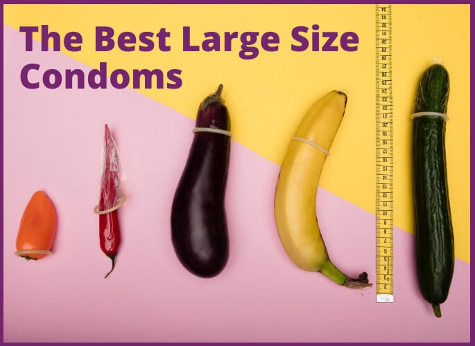 The Best Large Size Condoms (2026 Edition)