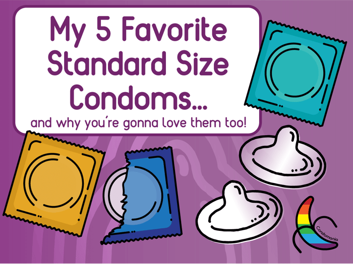 My 5 Favorite Standard Size Condoms