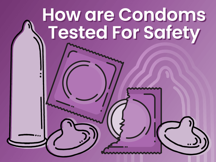 How Are Condoms Tested For Safety?