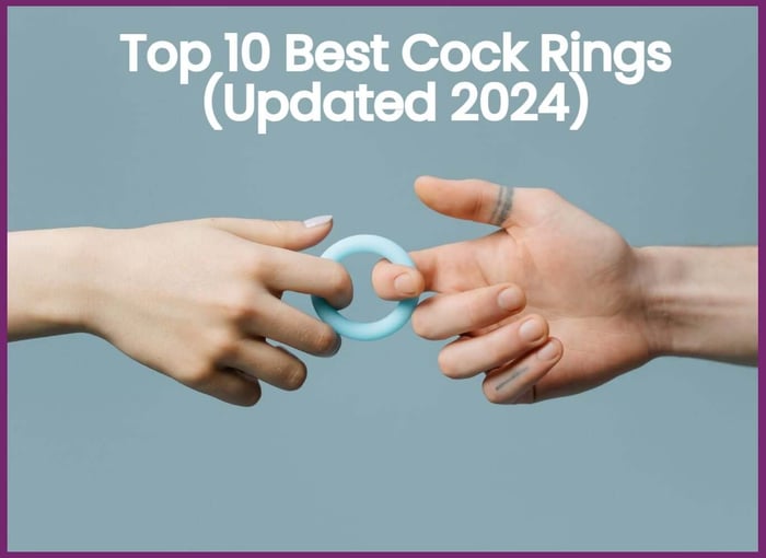 Top 10 Best Cock Rings