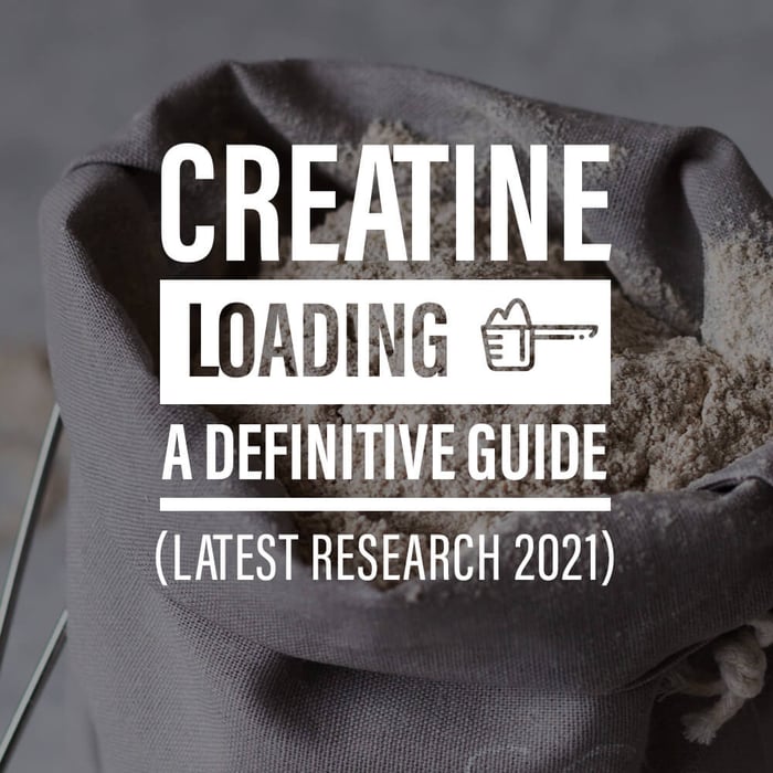 Creatine Loading: A Definitive Guide (LATEST RESEARCH 2022)