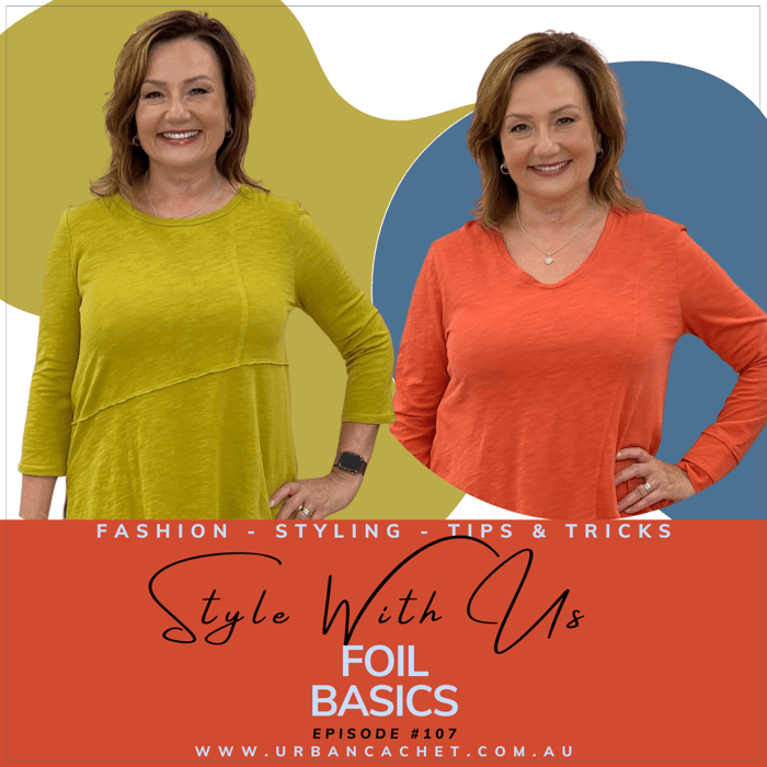 Foil Basics Collection - Style with Us Episode #107 at Urban Cachet