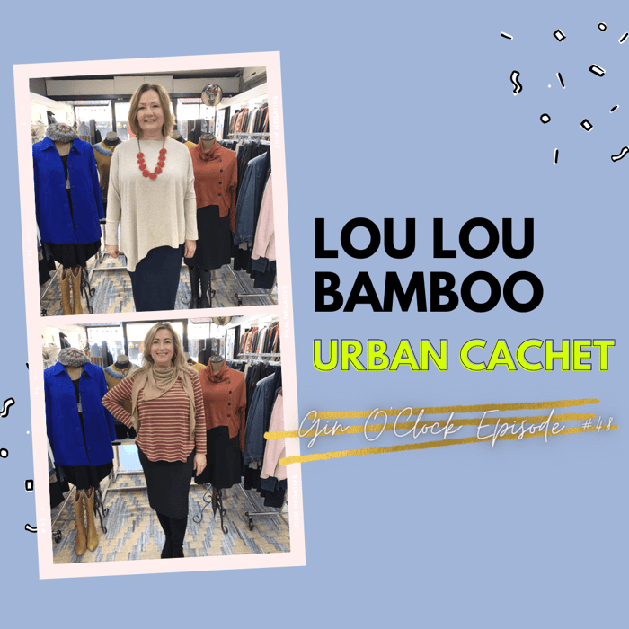 Lou Lou Australia Bamboo Clothing | Urban Cachet | Gin O'Clock Episode #48