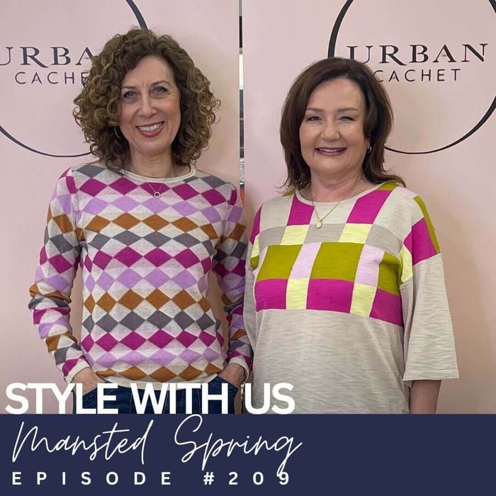 Mansted Spring-2025-Style-with-Us-Episode-#209-Urban-Cachet