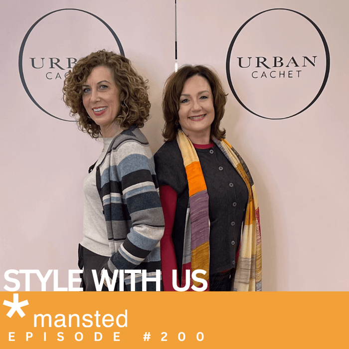 Mansted Winter Warmers and Vassalli Pants Style with Us Episode #200