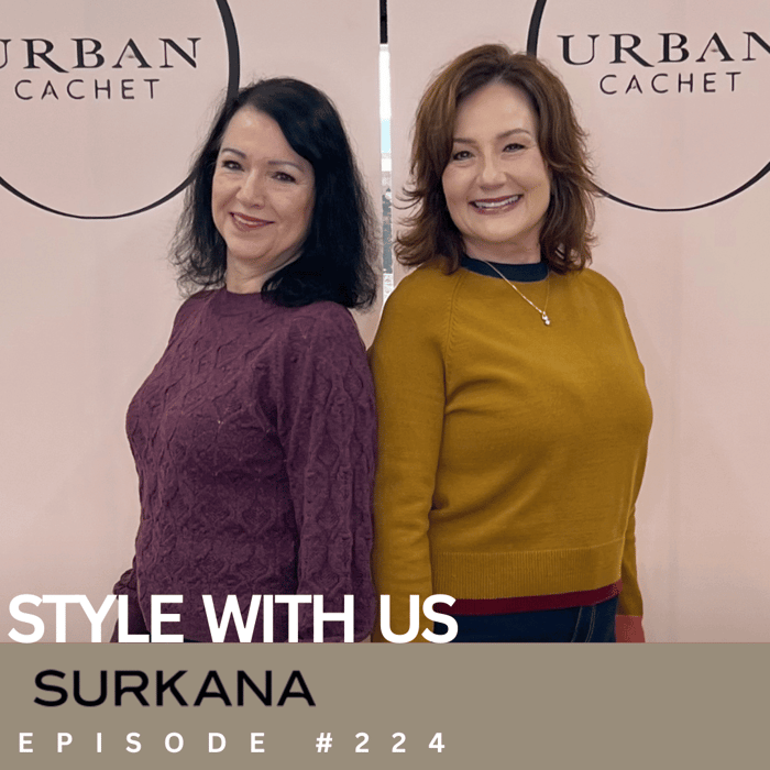 Surkana Style With Us Episode #224 - Urban Cachet