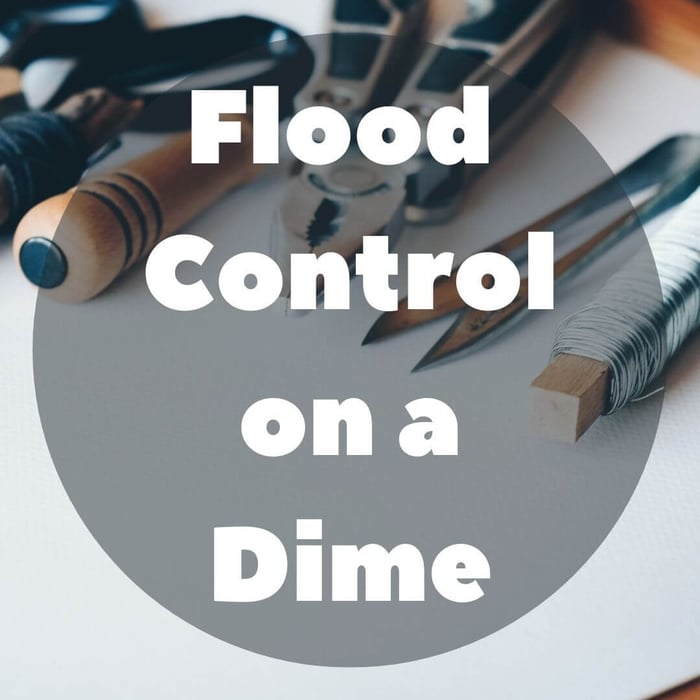 DIY Flood Control on a Dime - Flood Safety That Does Not Cost a Fortune