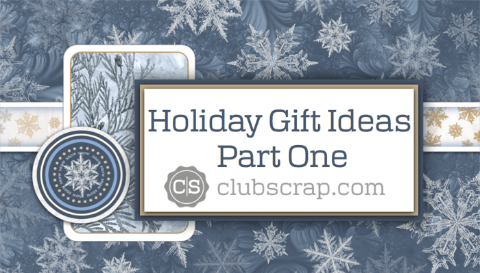 Holiday Gift Ideas--Part One
