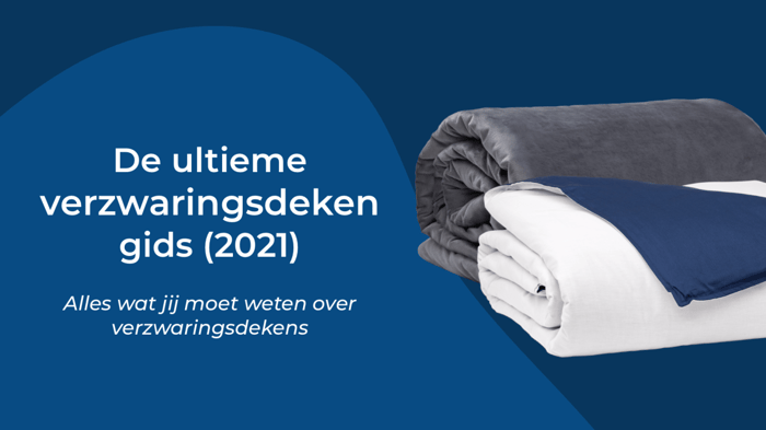 Verzwaringsdekens: de ultieme gids (2022)