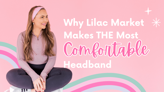 Why Lilac Market Makes THE Most Comfortable Headband