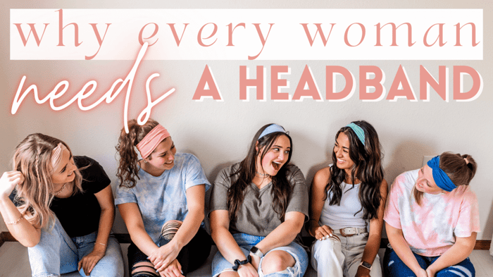 Why Every Woman Needs a Headband
