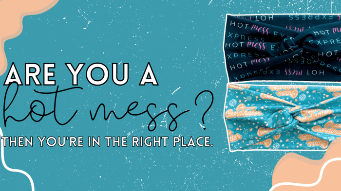 Are You a Hot Mess? Call Hot Mess Express!