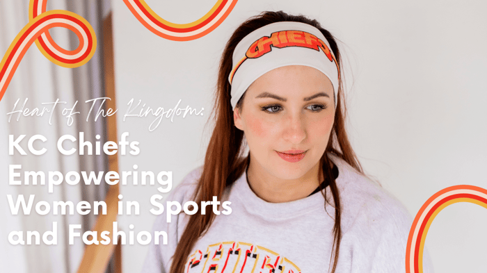 Heart of The Kingdom: KC Chiefs Empowering Women in Sports and Fashion