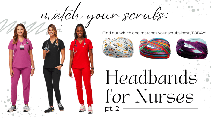 Match MORE Scrubs: Headbands for Nurses Pt. 2