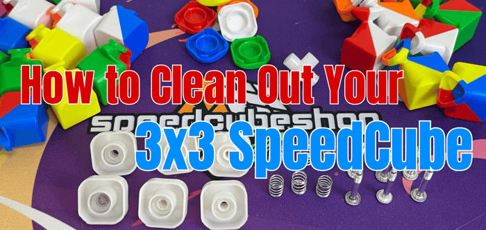 How to Clean Out Your 3x3 SpeedCube - Maintenance