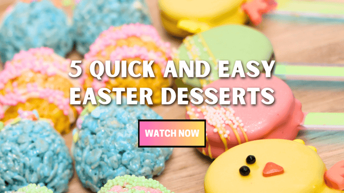 5 Quick And Easy Desserts For Easter
