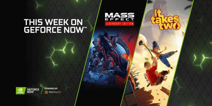 ‘Mass Effect Legendary Edition’ and ‘It Takes Two’ Lead This Week On GeForce NOW