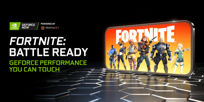 This Week on GFN Fortnite Arrives with GeForce Performance You Can Touch