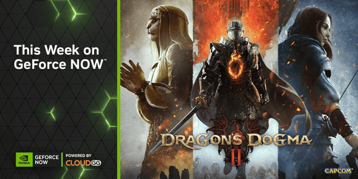 Here Be Dragons: ‘Dragon’s Dogma 2’ Comes to GeForce NOW