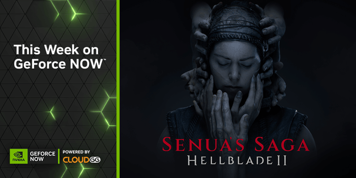 Senua’s Story Continues: GeForce NOW Brings ‘Senua’s Saga: Hellblade II’ to the Cloud