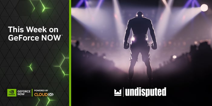 Undisputed’ and ‘Granblue Fantasy: Relink’ Come This Week on GeForce NOW Powered by CloudGG