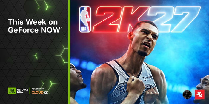 ‘NBA 2K27’ Leads 26 New Games Coming to GeForce NOW