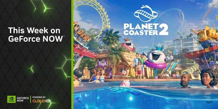 Play ‘Planet Coaster 2’ At Launch This Week on GeForce NOW Powered by CloudGG