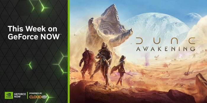 Jump Into GeForce NOW to Catch the Launch of ‘Dune: Awakening’