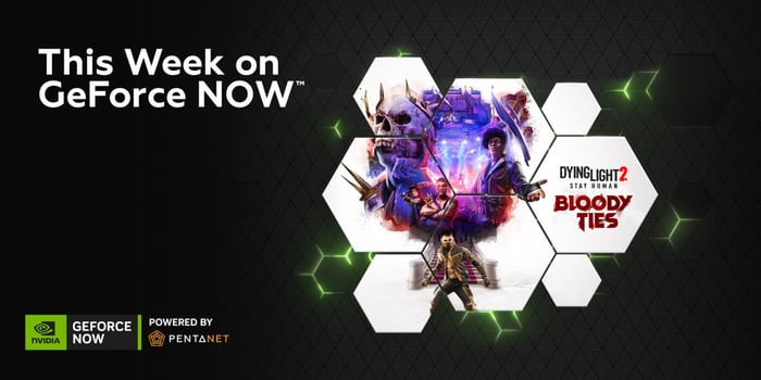 Stream The First Downloadable Content for ‘Dying Light 2’ on GeForce NOW Powered By Pentanet