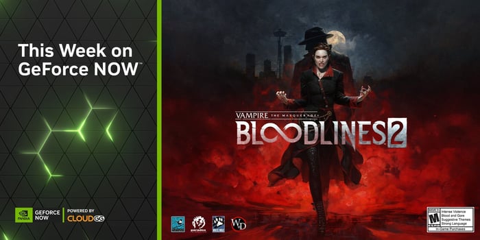 ‘Vampire: The Masquerade — Bloodlines 2’ Leads a Killer Week on GeForce NOW