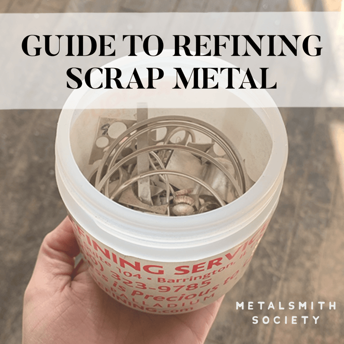METALSMITH SOCIETY'S GUIDE TO REFINING SCRAP METAL