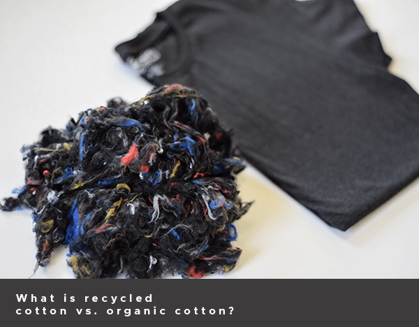 What is recycled cotton vs. organic cotton?