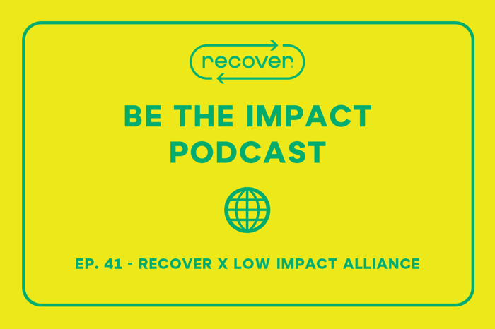 Ep. 41 - Recover x Low Impact Alliance