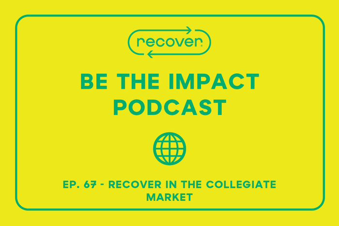 Ep. 67 - More School Spirit - Less Waste: Recover in the Collegiate Market