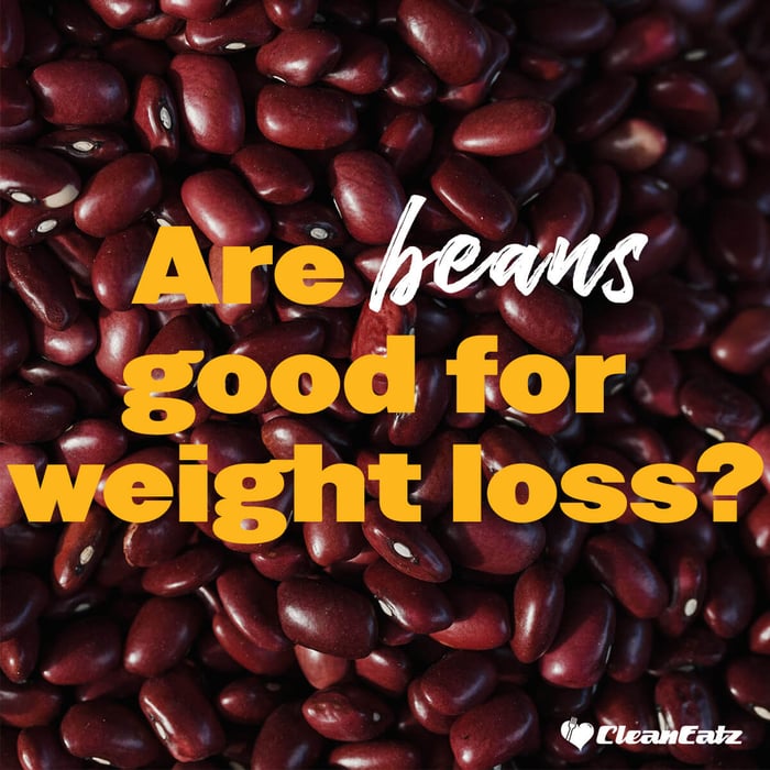 Are Beans Good for Weight Loss? Protein, Fiber, Portions & Easy Meals