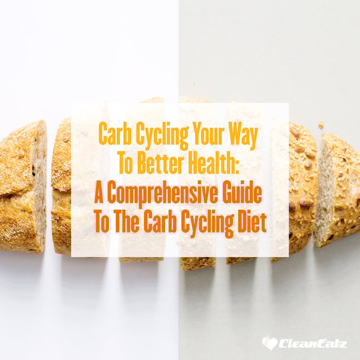 Carb Cycling Diet: A Complete Guide to Better Results